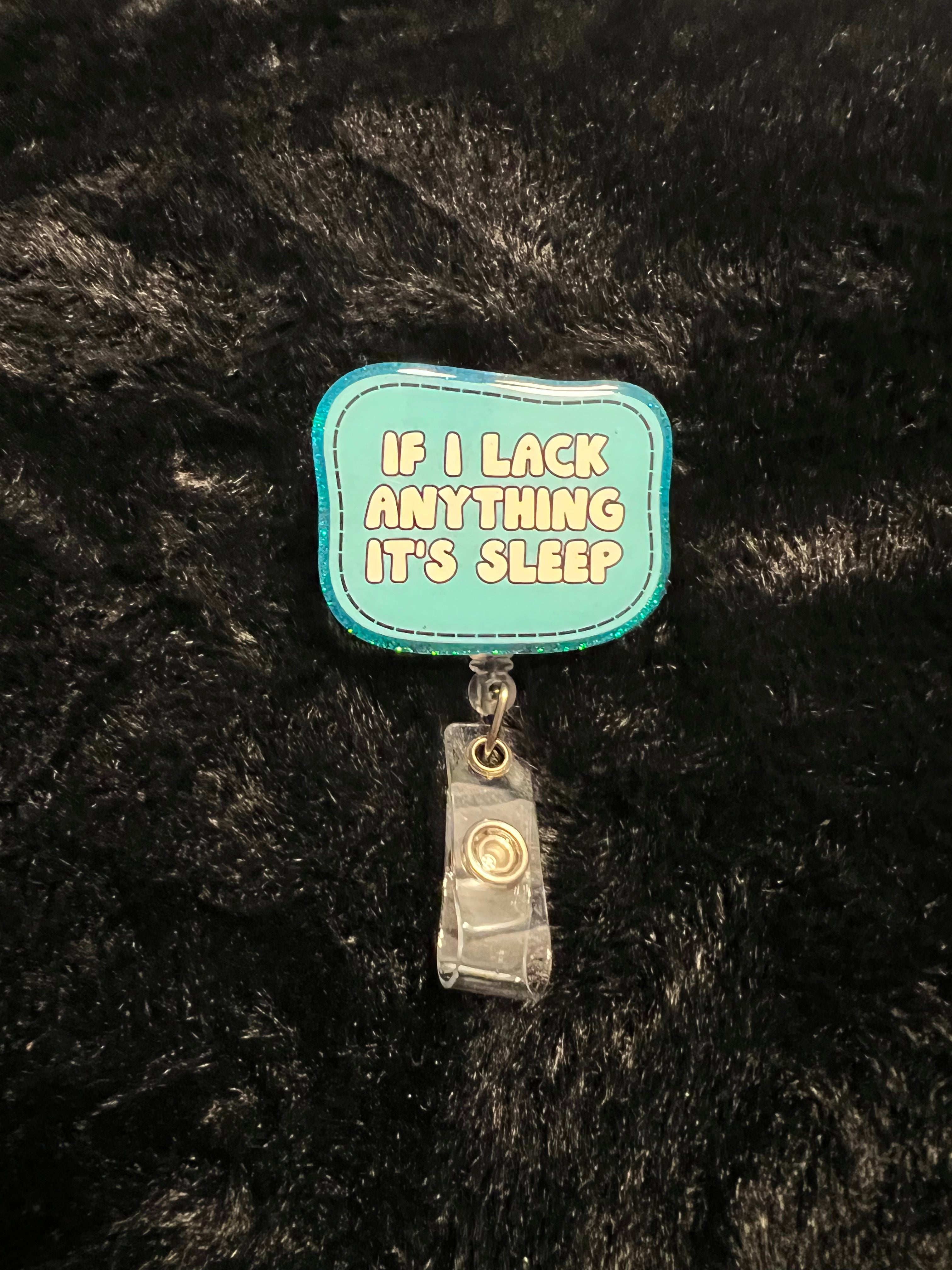 "If I Lack Anything It's Sleep" Badge Reel
