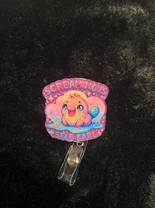 "Screaming is self care" Badge Reel